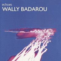 Wally Badarou: Echoes -   - (CD / E)