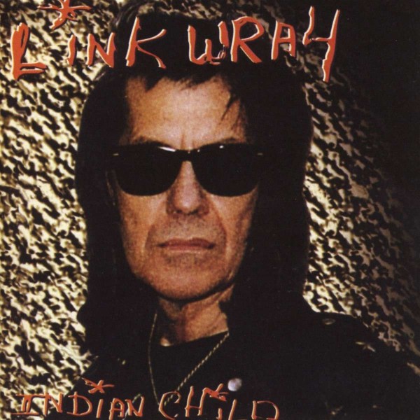 Link Wray: Indian Child -   - (CD / I)