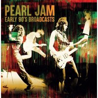 Pearl Jam: Early 90s Broadcasts -   - (CD / Titel: A-G)