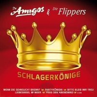 Die Amigos & Die Flippers: Schlagerkönige -   -...