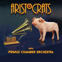 The Aristocrats & Primuz Chamber Orchestra: The...