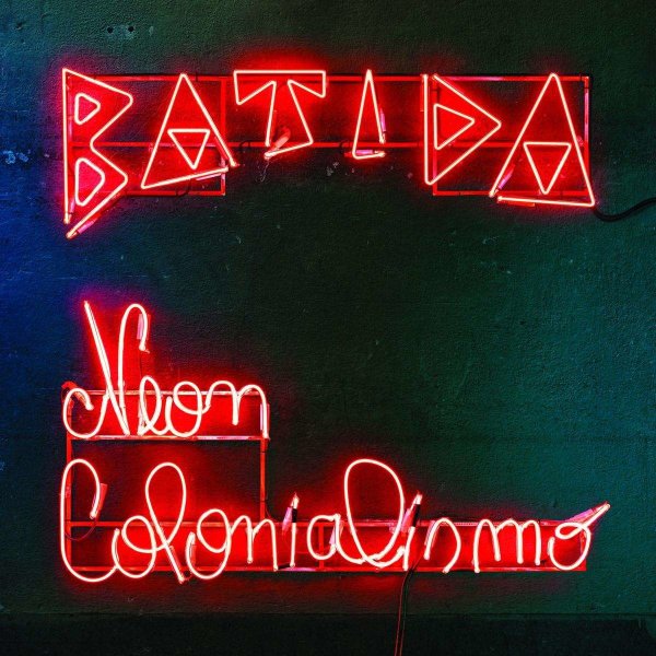 Batida: Neon Colonialismo -   - (CD / N)