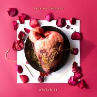 Pinkshift: Love Me Forever (Oxblood Vinyl) -   - (Vinyl /...