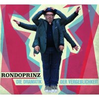 Rondoprinz: Die Dramatik der Vergeblichkeit -   - (CD / D)