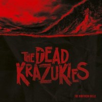 The Dead Krazukies: Northern Belle (Colored Vinyl) -   -...