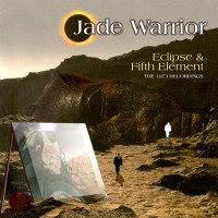 Jade Warrior: Eclipse / Fifth Element: The 1973...