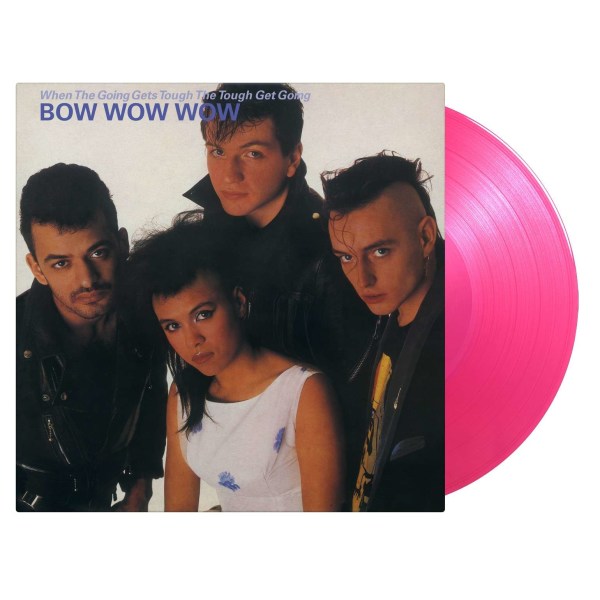 Bow Wow Wow: When The Going Gets Tough, The Tough Get Going (40th Anniversary) (180g) (Limited Numbered Edition) (Pink Vinyl) -   - (Vinyl / Pop (Vinyl))