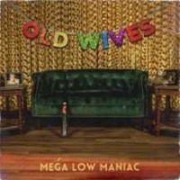 Old Wives: Mega Low Maniac -   - (LP / M)