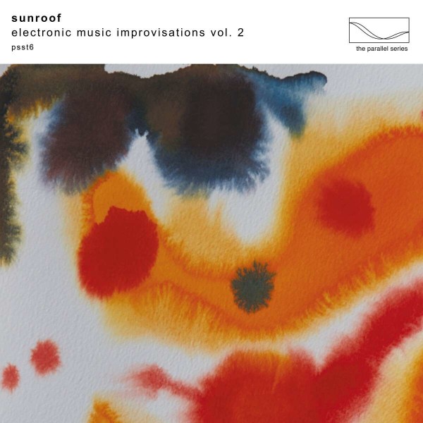 Sunroof!: Electronic Music Improvisations Vol. 2 -   - (CD / E)