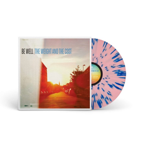 Be Well: The Weight And The Cost (Limited Edition) (Babypink with Blue Splatter Vinyl) -   - (Vinyl / Pop (Vinyl))