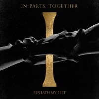 Beneath My Feet: In Parts, Together -   - (CD / Titel: H-P)