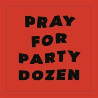 Pray For Party Dozen -   - (LP / P)