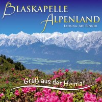 Blaskapelle Alpenland: Gruß aus der Heimat -   -...