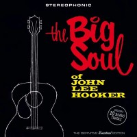 The Big Soul Of John Lee Hooker (+ 10 Bonus Tracks) -   -...