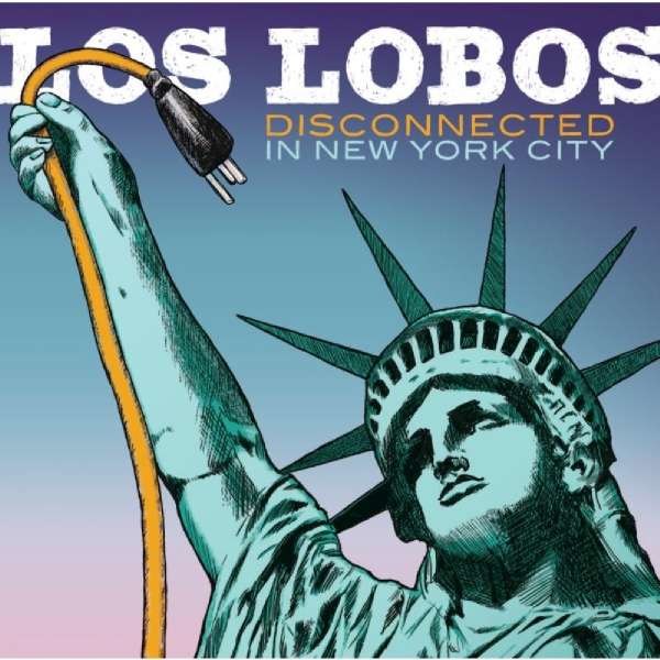 Los Lobos: Disconnected In New York City -   - (CD / Titel: A-G)