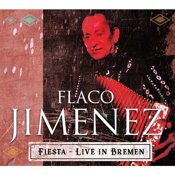 Flaco Jiménez: Fiesta: Live in Bremen -   - (CD / F)