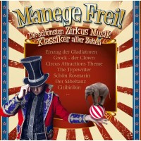 Various Artists: Manege Frei! Zirkus-Musik-Klassiker -...