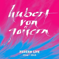 Hubert von Goisern: Federn Live 2014 - 2016 -   - (CD /...