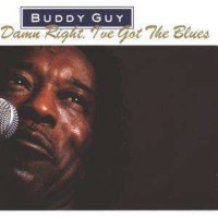 Buddy Guy: Damn Right, Ive Got The Blues -   - (CD / D)