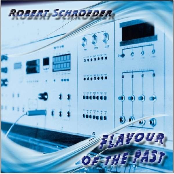 Robert Schroeder: Flavour Of The Past -   - (CD / Titel: A-G)