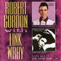 Robert Gordon & Link Wray: Robert Gordon With Link -...