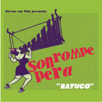 Son Rompe Pera: Batuco -   - (CD / Titel: A-G)