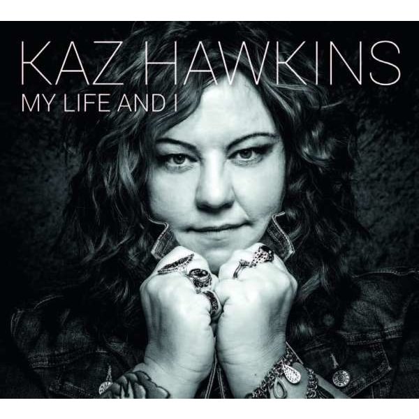 Kaz Hawkins: My Life And I -   - (CD / M)