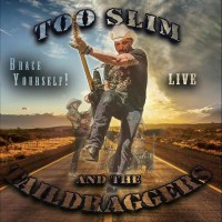 Too Slim & The Taildraggers: Brace Yourself! - Live -...