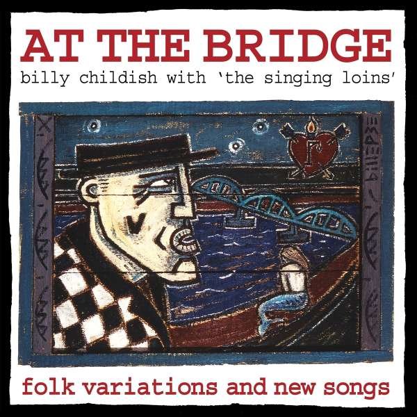 Billy Childish: At The Bridge -   - (LP / A)