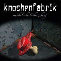 Knochenfabrik: Musikalische Fr?herziehung -   - (CD / M)