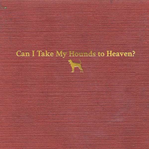 Tyler Childers: Can I Take My Hounds To Heaven? -   - (CD / C)