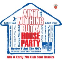 Aint Nothing But A House Party: 60s & Early 70s -   -...