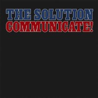 The Solution: Communicate! (Reissue) -   - (LP / C)