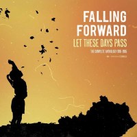 Falling Forward: Let These Days Pass: The Complete...