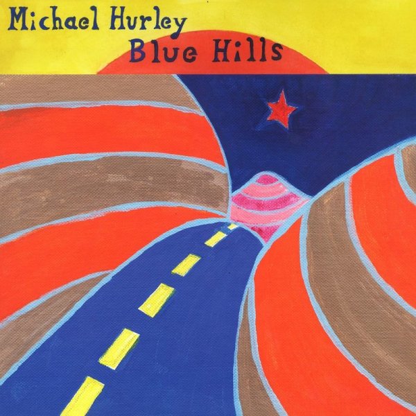 Michael Hurley: Blue Hills -   - (LP / B)