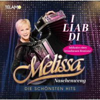 Melissa Naschenweng: I liab di: Die sch?nsten Hits -   -...