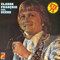 Claude François: Sur Scène Eté 1975...