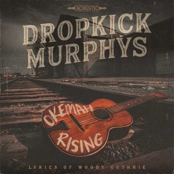 Dropkick Murphys: Okemah Rising -   - (CD / O)