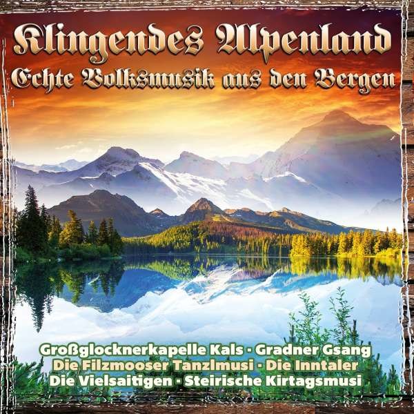 Various Artists: Klingendes Alpenland-Echte Volksmusik aus den Be -   - (CD / K)