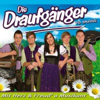 Die Draufgänger: Mit Herz & Freud a Musikant -...