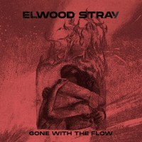 Elwood Stray: Gone With The Flow -   - (CD / G)