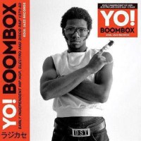 Soul Jazz Records Presents: Yo! Boombox: Hip Hop,...