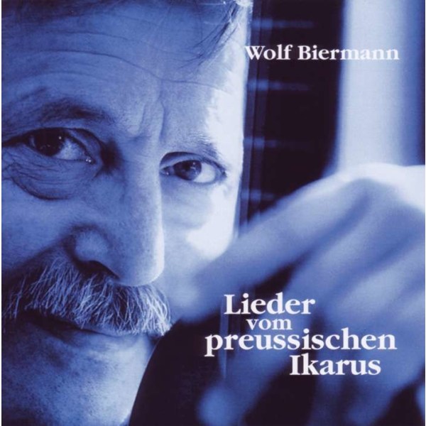 Wolf Biermann: Lieder vom preußischen Ikarus -   - (CD / L)