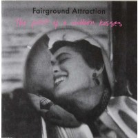 Fairground Attraction: The First Of A Million Kisses...