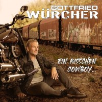 Gottfried Würcher: Ein bisschen Cowboy -   - (CD / E)