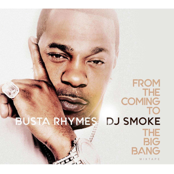 Busta Rhymes & DJ Smoke: From The Coming To The Big Bang Mixtape -   - (CD / F)