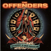 The Offenders: Orthodoxy Of New Radicalism