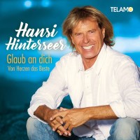 Hansi Hinterseer: Glaub an Dich: Von Herzen das Beste -...