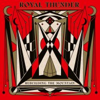 Royal Thunder: Rebuilding The Mountain -   - (CD / R)