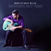 Monster Mike Welch: Nothing But Time -   - (CD / N)